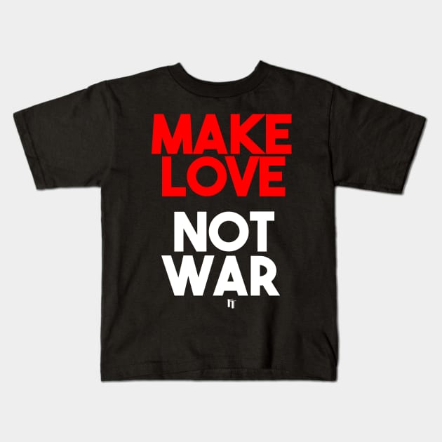 MAKE LOVE Kids T-Shirt by fontytees